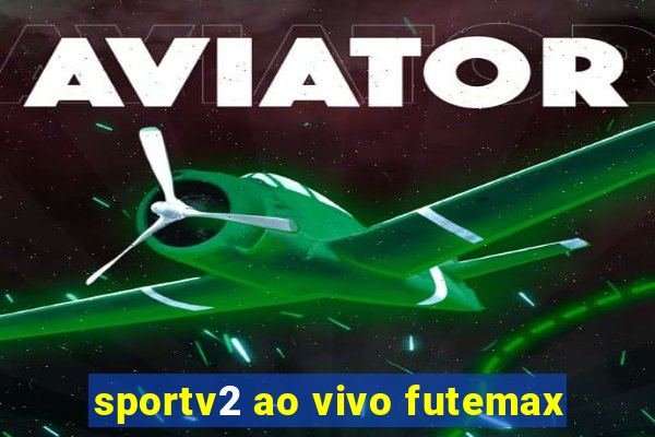 sportv2 ao vivo futemax